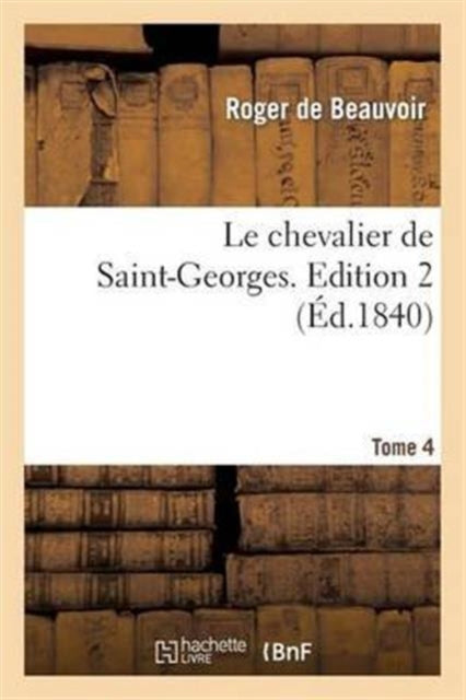 Book cover of: Le Chevalier de Saint-Georges. Edition 2, Tome 4