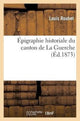Book cover of: Epigraphie Historiale Du Canton de la Guerche
