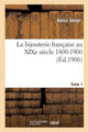 Book cover of: La Bijouterie Francaise Au XIXe Siecle 1800-1900. Tome 1