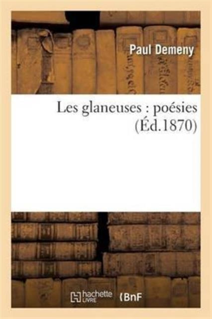 Book cover of: Les Glaneuses: Poesies