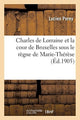Book cover of: Charles de Lorraine Et La Cour de Bruxelles Sous Le Regne de Marie-Therese