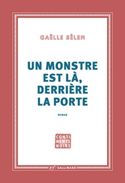 Book cover of: Un monstre est la, derriere la porte. By: Gaëlle Bélem