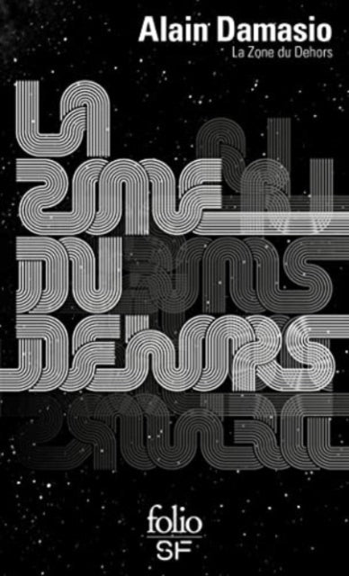Book cover of: La zone du dehors. By: Alain Damasio