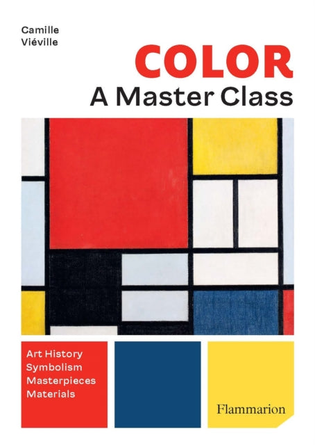 Book cover of: Colour: A Masterclass. By: Camille Viéville
