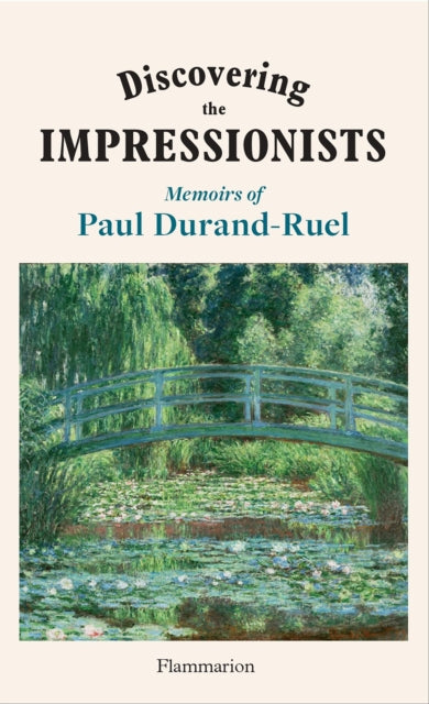 Book cover of: Discovering the Impressionists. By: Flavie Durand-Ruel