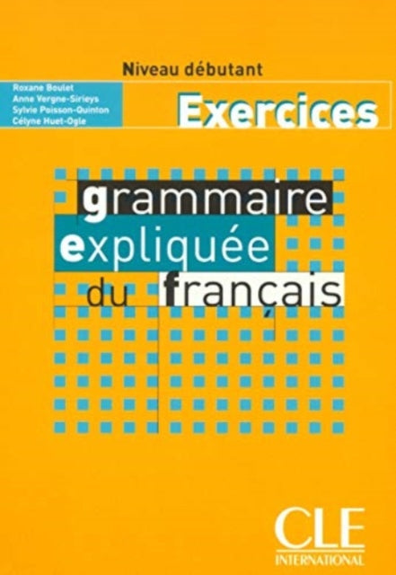 Book cover of: Grammaire expliquee du francais - Niveau debutant - Cahier d'activites. By: Poisson-Quinton
