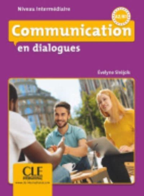 Book cover of: Communication en dialogues - Niveau intermediaire (A2/B1) - Livre + CD. By: Évelyne Siréjols