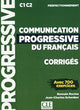Book cover of: Communication progressive du francais - Niveau perfectionnement (C1/C2) - Corriges. By: R. Racine