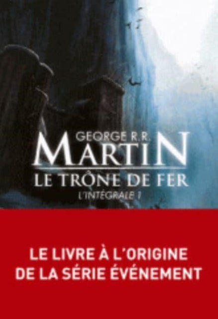 Book cover of: Trone De Fer, Integrale Volume 1