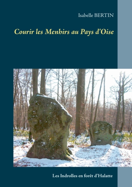 Book cover of: Courir les Menhirs au Pays d'Oise
