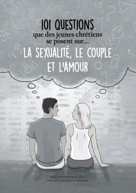 Book cover of: 101 questions que des jeunes chretiens se posent sur ... la sexualite, le couple et l'amour