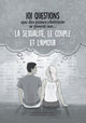 Book cover of: 101 questions que des jeunes chretiens se posent sur ... la sexualite, le couple et l'amour