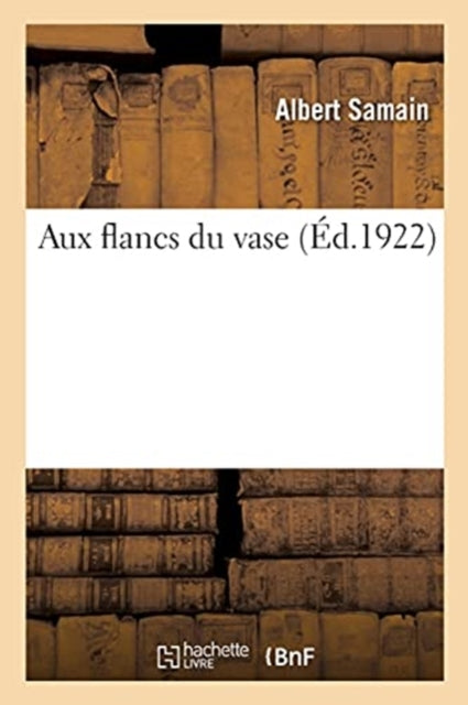 Book cover of: Aux Flancs Du Vase