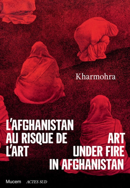 Book cover of: Kharmohra: Art under fire in Afghanistan. By: Guilda Chahverdi