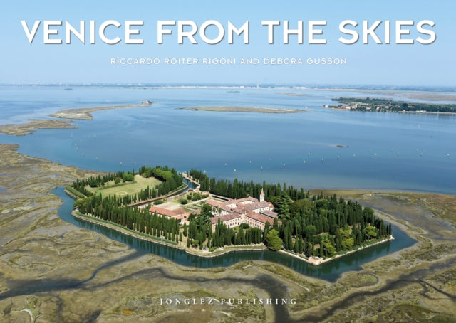 Book cover of: Venice from the Skies. By: Riccardo Roiter Rigoni