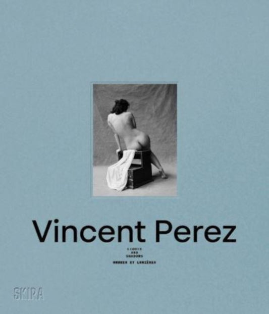 Book cover of: Vincent Perez: Lights and Shadows (Bilingual edition). By: Vincent Perez