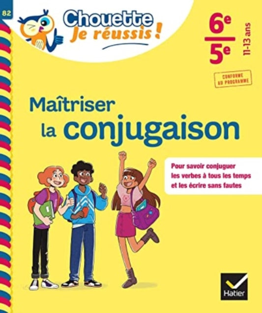 Book cover of: Maitriser la conjugaison 6e, 5e - Chouette, Je reussis !