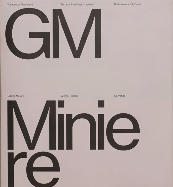 Book cover of: Into the Mines of Iglesias. By: Giorgio Peghin Giaime Meloni