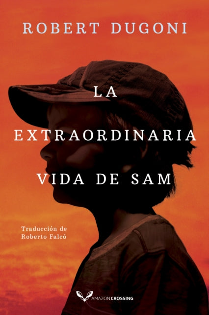 Book cover of: La extraordinaria vida de Sam. By: Robert Dugoni