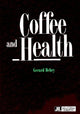 Book cover of: Coffee & Health. By: Gérard Debry