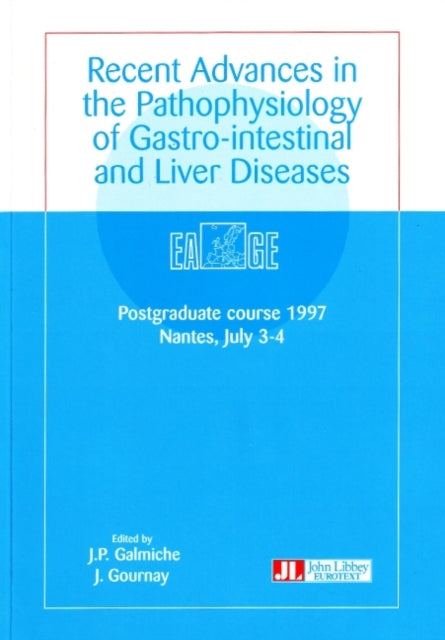 Book cover of: Recent Advances in Pathophysiology of Gastro-Intestinal & Liver Diseases. By: J. P. Galmiche