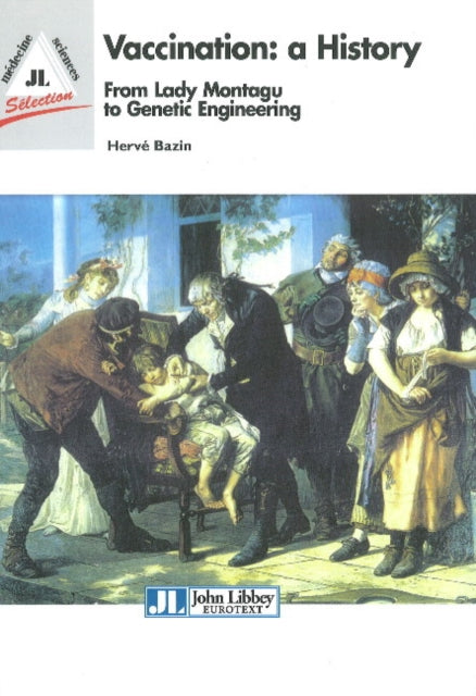 Book cover of: Vaccination -- A History. By: Hervé Bazin