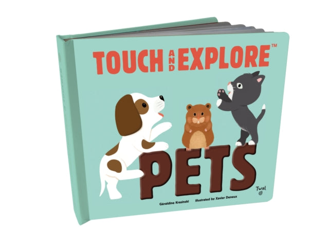 Book cover of: Touch and Explore: Pets. By: Geraldine Krasinski