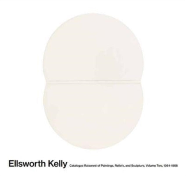 Book cover of: Ellsworth Kelly: Catalogue Raisonne of Paintings and Sculpture. By: Yve-Alain Bois