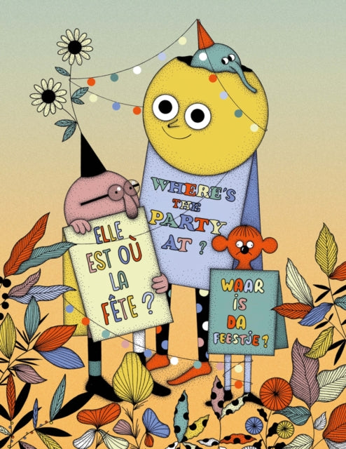 Book cover of: Elle est ou la fete? Waar is da feestje? Where’s the party at?. By: Detaille MEYNE
