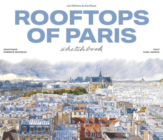 Book cover of: Rooftops of Paris Sketchbook. By: Fabrice Moireau