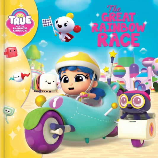 Book cover of: True and the Rainbow Kingdom: The Great Rainbow Race. By: Anne Paradis