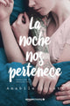 Book cover of: La noche nos pertenece. By: Amabile Giusti
