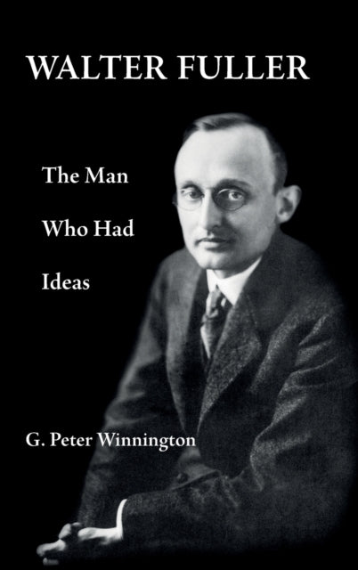 Book cover of: Walter Fuller. By: G. Peter Winnington