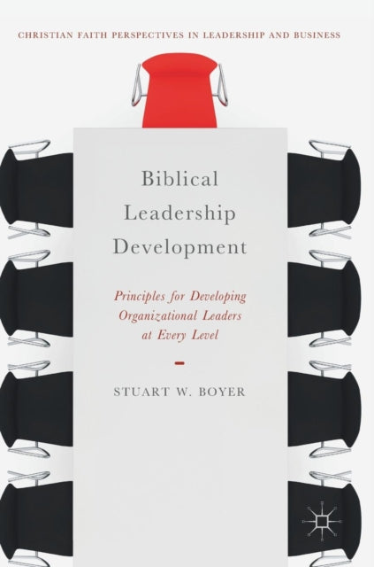 Book cover of: Biblical Leadership Development. By: Stuart W. Boyer