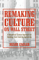 Book cover of: Remaking Culture on Wall Street. By: Henry Engler