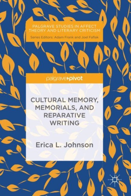 Book cover of: Cultural Memory, Memorials, and Reparative Writing. By: Erica L. Johnson