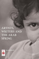 Book cover of: Artists, Writers and The Arab Spring. By: Riad Ismat