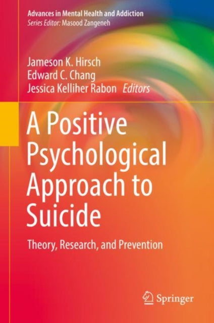 Book cover of: Positive Psychological Approach to Suicide. By: Jameson K. Hirsch