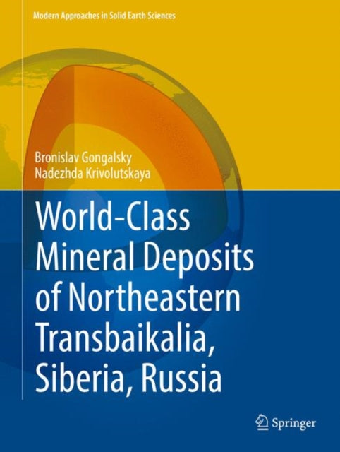 Book cover of: World-Class Mineral Deposits of Northeastern Transbaikalia, Siberia, Russia. By: Bronislav Gongalsky