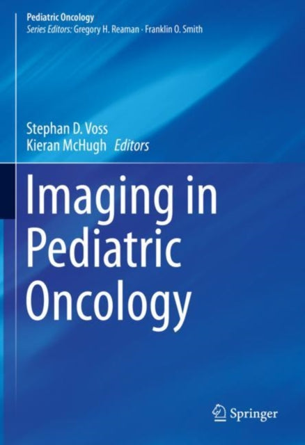 Book cover of: Imaging in Pediatric Oncology. By: Stephan D. Voss