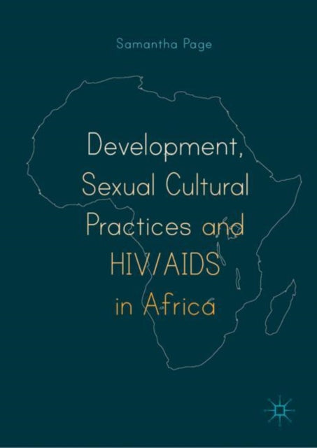 Book cover of: Development, Sexual Cultural Practices and HIV/AIDS in Africa. By: Samantha Page