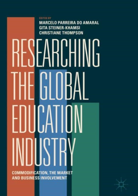 Book cover of: Researching the Global Education Industry. By: Marcelo Parreira do Amaral