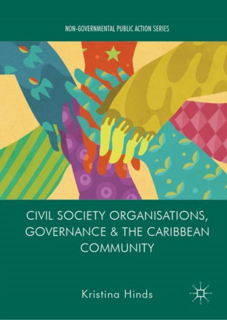 Book cover of: Civil Society Organisations, Governance and the Caribbean Community. By: Kristina Hinds