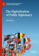 Book cover of: Digitalization of Public Diplomacy. By: Ilan Manor