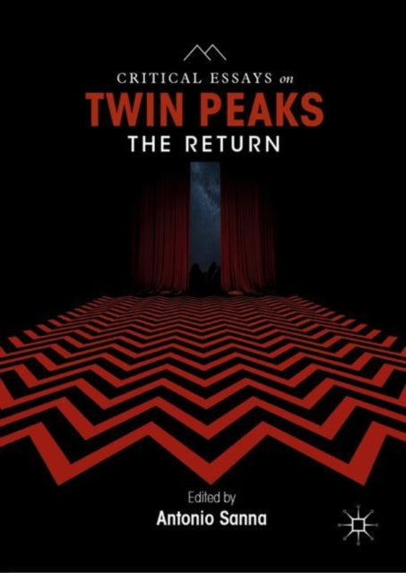 Book cover of: Critical Essays on Twin Peaks: The Return. By: Antonio Sanna