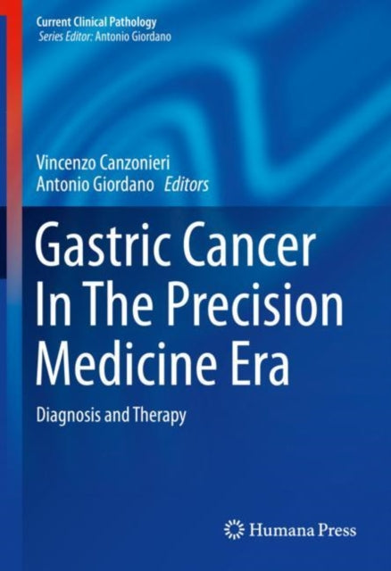 Book cover of: Gastric Cancer In The Precision Medicine Era. By: Vincenzo Canzonieri