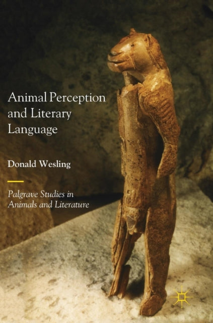 Book cover of: Animal Perception and Literary Language. By: Donald Wesling