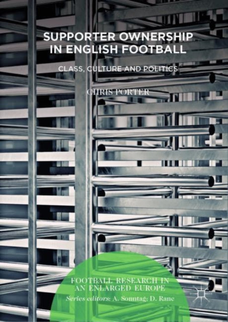 Book cover of: Supporter Ownership in English Football. By: Chris Porter