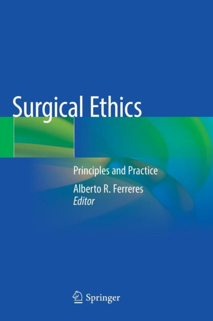 Book cover of: Surgical Ethics. By: Alberto R. Ferreres