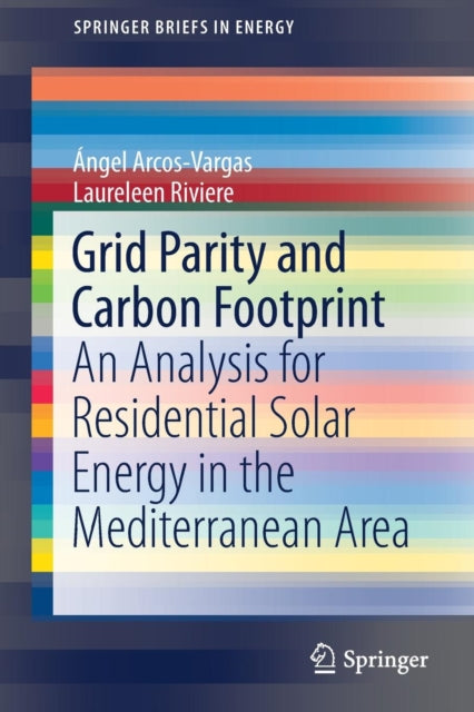 Book cover of: Grid Parity and Carbon Footprint. By: Ángel Arcos-Vargas